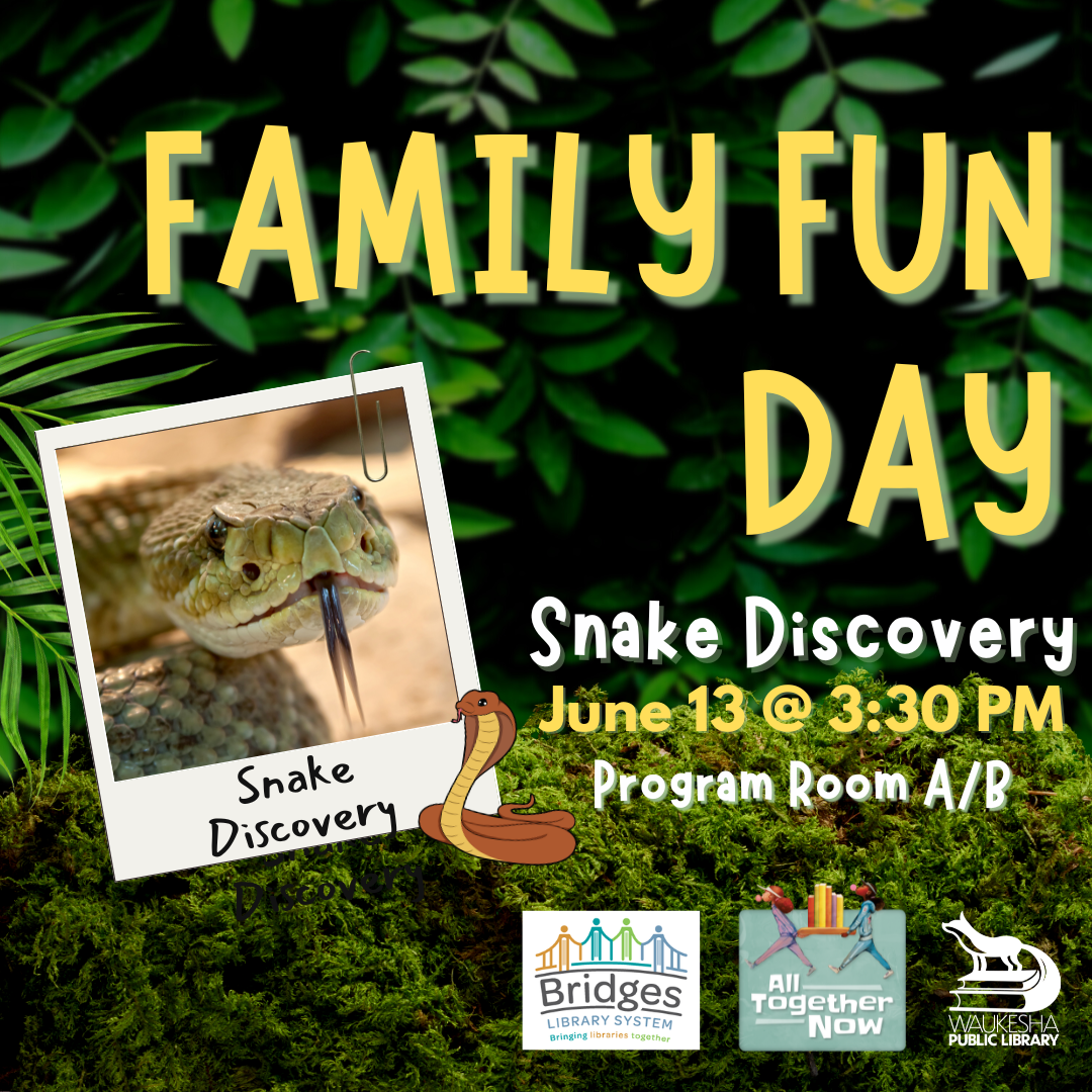 Family Fun Day Snake Discovery Waukesha Public Library